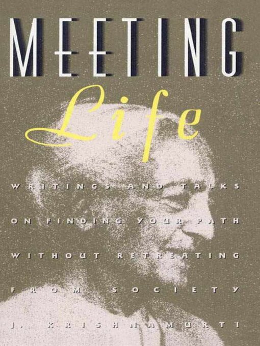 Title details for Meeting Life by J Krishnamurti - Wait list
